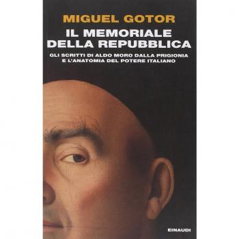 Il memoriale della Repubblica. Gli scritti di Aldo Moro dalla prigionia e l'anatomia del potere italiano
