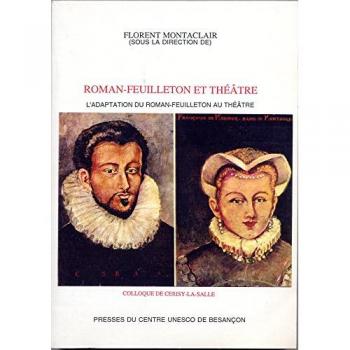 L'adaptation Du Roman-Feuilleton Au Theatre