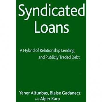 Syndicated Loans: A Hybrid of Relationship Lending and Publicly Traded Debt