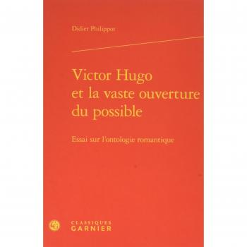 Victor Hugo et la vaste ouverture du possible