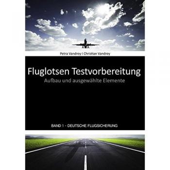 Fluglotsen Testvorbereitung; Band 1 Deutsche Flugsicherung