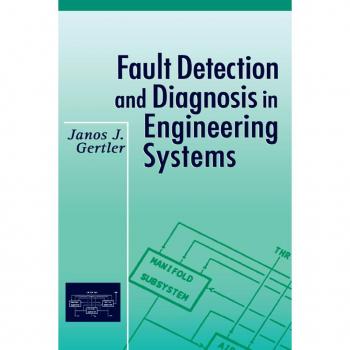 Fault Detection and Diagnosis in Engineering Systems