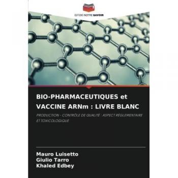 BIO-PHARMACEUTIQUES et VACCINE ARNm : LIVRE BLANC: PRODUCTION