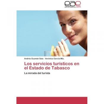 Los servicios turísticos en el Estado de Tabasco: La mirada del turista