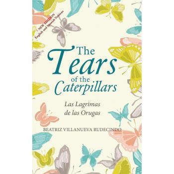The Tears of the Caterpillars: Las Lagrimas de las Orugas