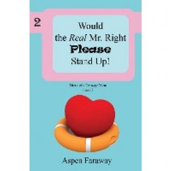 Would The Real Mr. Right Please Stand Up! (Diary of A Teenage Mom, Band 2)