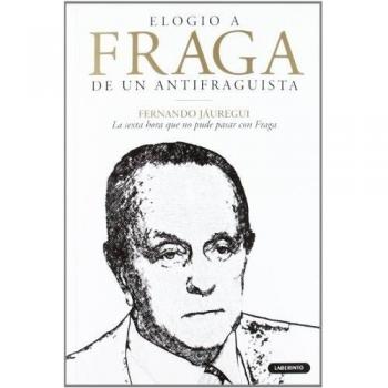 Elogio a Fraga de un antifraguista