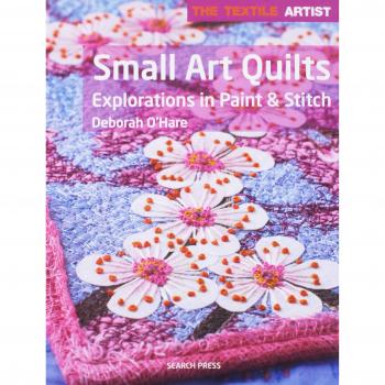 The Textile Artist Small Art Quilts by Deborah OHare