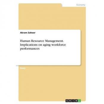 Human Resource Management. Implications on aging workforce performances