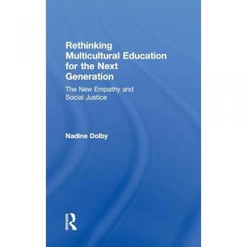 Rethinking Multicultural Education for the Next Generation: The New Empathy and Social Justice