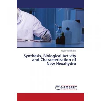 Synthesis Biological Activity and Characterization of New Hexahydro