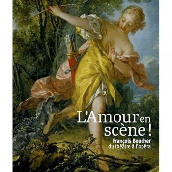 L'amour en scène ! François Boucher, du théâtre à l'opéra.