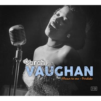 Sarah Vaughan Mean to Me