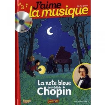 Marianne Vourch J'Aime La Musique : La Note Bleue De Frédéric Chopin