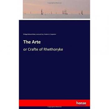 The Arte: or Crafte of Rhethoryke