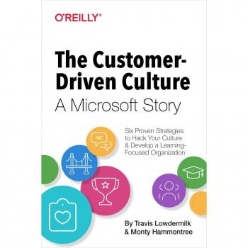 The Customer-Driven Culture: A Microsoft Story
