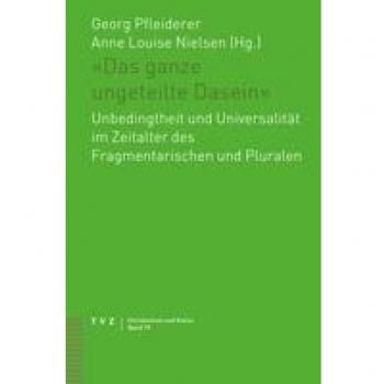 «Das ganze ungeteilte Dasein»