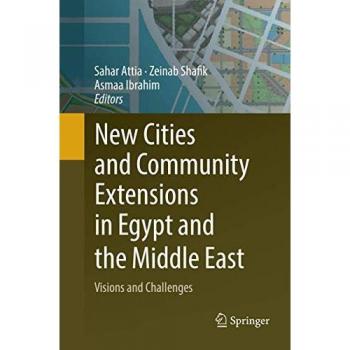 New Cities and Community Extensions in Egypt and the Middle East