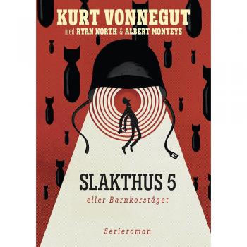 Slakthus 5 eller Barnkorståget : En serieroman