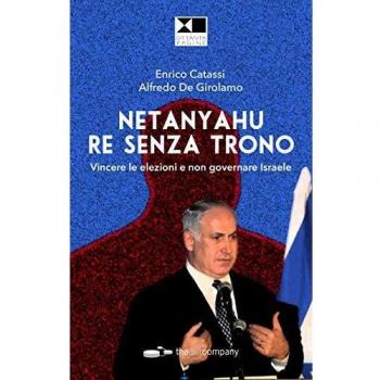 Netanyahu re senza trono. Vincere le elezioni e non governare Israele
