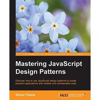 Mastering JavaScript Design Patterns (English Edition)
