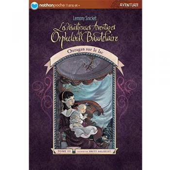 Les désastreuses Aventures des Orphelins Baudelaire, tome 3 : Ouragan sur le lac