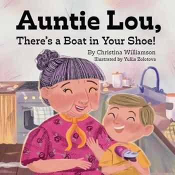 Auntie Lou, There's a Boat in Your Shoe!