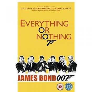 Everything or Nothing: The Untold Story of 007