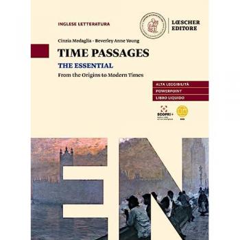 Time passages the essential. From the origins to modern times. Per le Scuole superiori. Con e-book. Con espansione online
