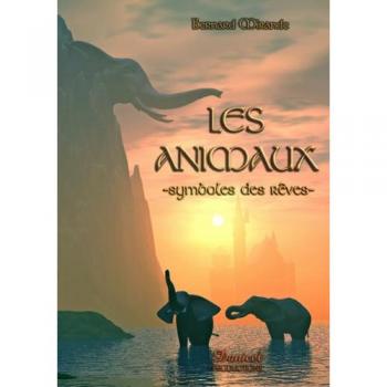 LES ANIMAUX -symboles des rêves-
