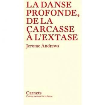 La Danse Profonde, De La Carcasse À L'extase