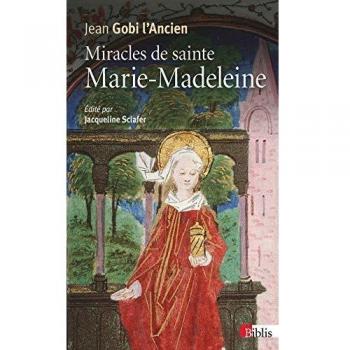 Miracles de sainte Marie-Madeleine