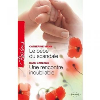 Le bébé du scandale ; Une rencontre inoubliable