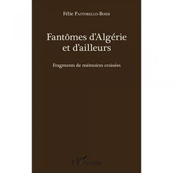 Fantômes d'Algérie et d'ailleurs: Fragments de mémoires croisées