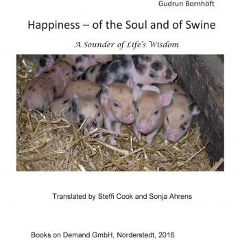 Happiness of the Soul and of Swine: A Sounder of Life s Wisdom