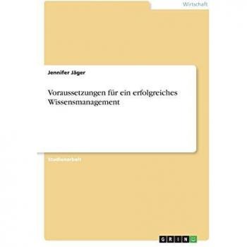 Voraussetzungen für ein erfolgreiches Wissensmanagement