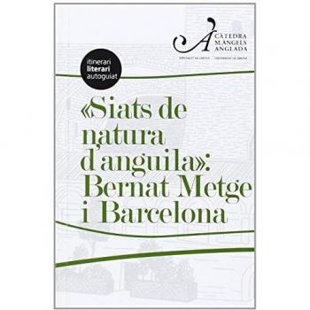 Siats de natura d'anguila: Bernat Metge i Barcelona