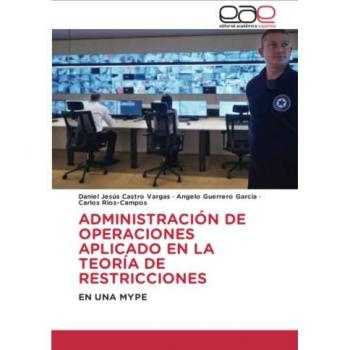 ADMINISTRACIÓN DE OPERACIONES APLICADO EN LA TEORÍA DE RESTRICCIONES: EN UNA MYPE