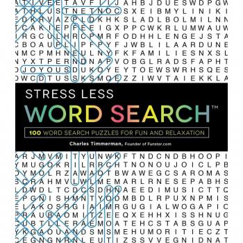 Stress Less Word Search 100 Word Search Puzzles for Fun and Relaxation by Charles Timmerman