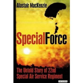 Special Force: The Untold Story of 22nd Special Air Service Regiment (SAS)