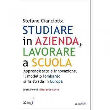 Studiare in azienda, lavorare a scuola. Apprendistato e innovazione, il modello lombardo si fa strada in Europa