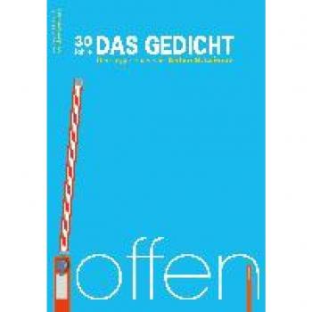 Sujata Bhatt Das Gedicht. Zeitschrift /jahrbuch Für Lyrik, Essay Und Kritik / Das Gedicht Bd. 30: Offen   30 Jahre Das Gedicht