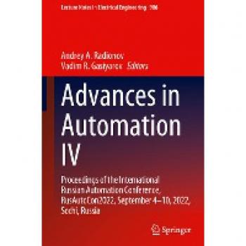 Advances in Automation IV: Proceedings of the International Russian Automation Conference, RusAutoCon2022, September 4-10, 2022, Sochi, Russia (Lecture Notes in Electrical Engineering, 986, Band 4)