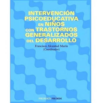 Intervención psicoeducativa en niños con trastornos generalizados del desarrollo (Tapa blanda).