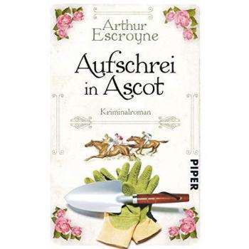Aufschrei in Ascot (Arthur-Escroyne-Reihe 2): Kriminalroman