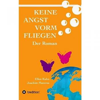 Keine Angst vorm Fliegen: Der Roman