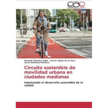 Circuito sostenible de movilidad urbana en ciudades medianas: Impulsando el desarrollo sostenible de la ciudad
