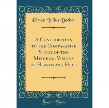 A Contribution to the Comparative Study of the Medieval Visions of Heaven and Hell