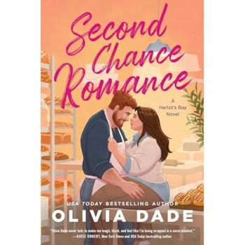 Second Chance Romance : A Harlot's Bay Novel, by Olivia Dade