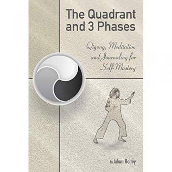 The Quadrant and 3 Phases: Qigong, Meditation and Journaling for Self-Mastery